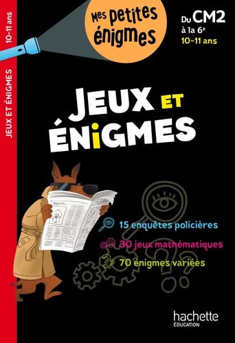 Jeux et énigmes du CM2 à la 6e