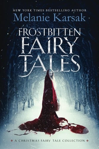 Frostbitten Fairy Tales A Christmas Fairy Tale Collection