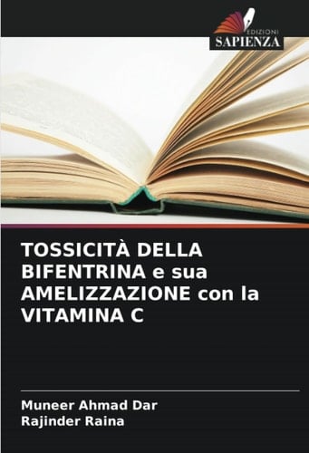 TOSSICITÀ DELLA BIFENTRINA e sua AMELIZZAZIONE con la VITAMINA C (Italian Edition)