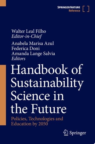 Handbook of Sustainability Science in the Future Policies, Technologies and Education by 2050