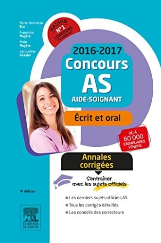 Concours Aide-Soignant 2016-2017 - Annales Corrigées Epreuves Écrite Et Orale