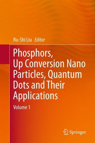 Phosphors, Up Conversion Nano Particles, Quantum Dots and Their Applications Volume 1