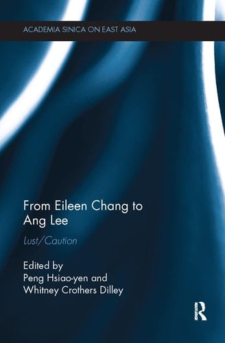 From Eileen Chang to Ang Lee Lust/Caution