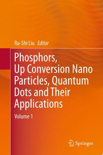 Phosphors, Up Conversion Nano Particles, Quantum Dots and Their Applications