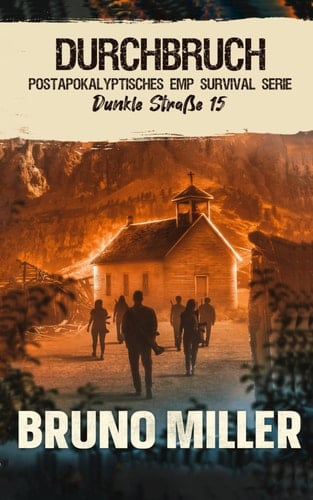 Durchbruch: Postapokalyptisches EMP-Survival-Serie (Dunkle Straße) (German Edition)