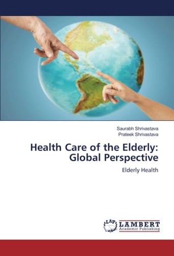 Health Care of the Elderly: Global Perspective: Elderly Health