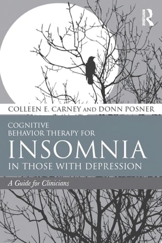 Cognitive Behavior Therapy for Insomnia in Those with Depression A Guide for Clinicians