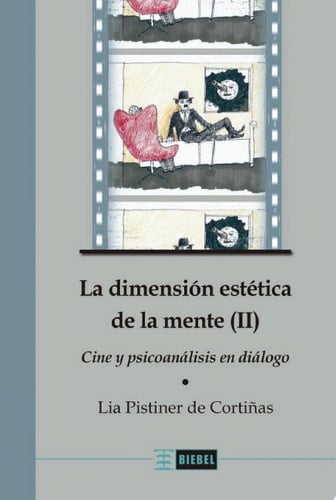 La dimensión estética de la mente (II) Cine y psicoanálisis en diálogo