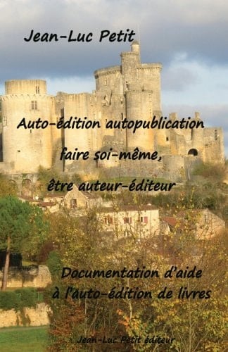 Auto-édition autopublication faire soi-même, être auteur-éditeur: Documentation d'aide à l'auto-édition de livres