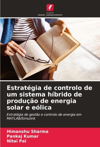 Estratégia de controlo de um sistema híbrido de produção de energia solar e eólica (Portuguese Edition)