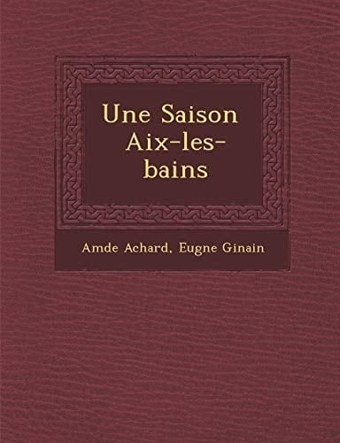 Une Saison AIX-Les-Bains (French Edition)