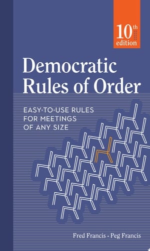 Democratic Rules of Order Easy-to-Use Rules for Meetings of Any Size