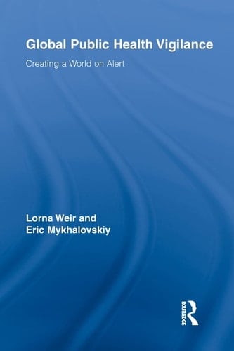 Global Public Health Vigilance Creating a World on Alert