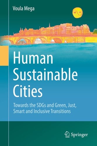 Human Sustainable Cities Towards the SDGs and Green, Just, Smart and Inclusive Transitions