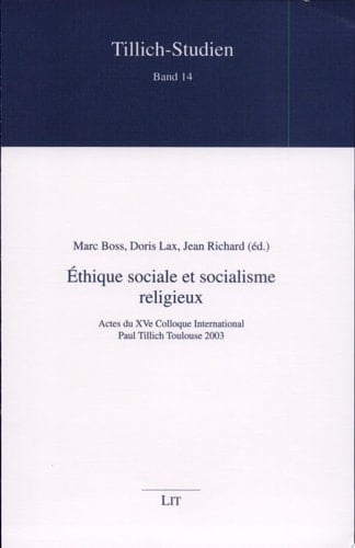 Éthique Sociale Et Socialisme Religieux Actes Du XVe Colloque International Paul Tillich, Toulouse, 2003