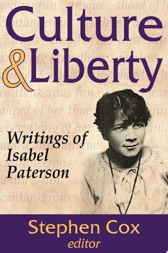 Culture and Liberty Writings of Isabel Paterson