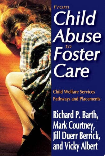From Child Abuse to Foster Care Child Welfare Services Pathways and Placements