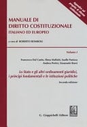 Manuale di diritto costituzionale italiano ed europeo Volume I - Lo Stato e gli altri ordinamenti giuridici, i principi fondamentali e le istituzioni politiche