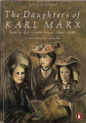 The Daughters of Karl Marx Family Correspondence, 1866-1898