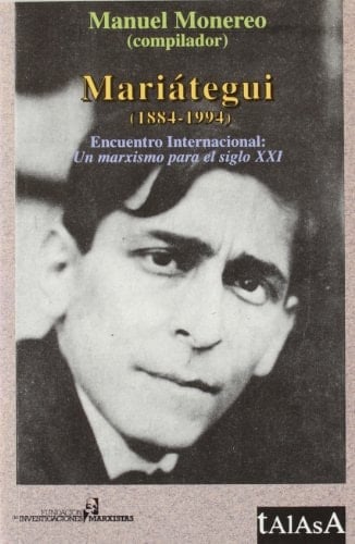 Mariátegui (1884 [sic]-1994) Encuentro Internacional Un Marxismo para el Siglo XXI