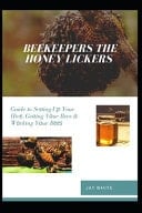 Beekeepers the Honey Lickers Guide to Setting Uр Your Hіvе, Getting Yоur Bees & Wоrkіng Yоur Bееѕ