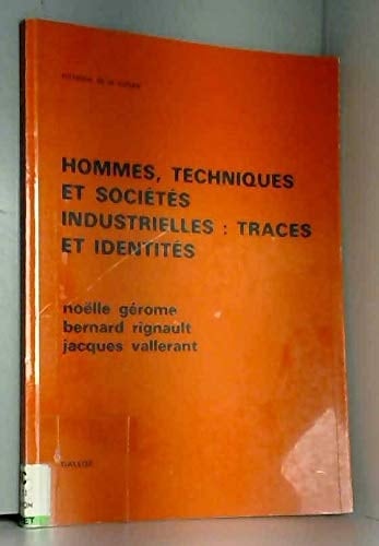 Hommes, techniques et sociétés industrielles traces et identités
