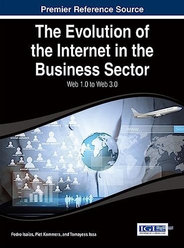 The Evolution of the Internet in the Business Sector Web 1.0 to Web 3.0