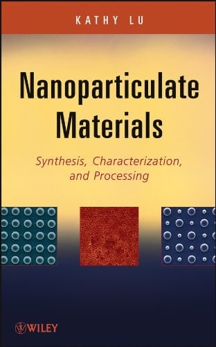 Nanoparticulate Materials: Synthesis, Characterization, and Processing