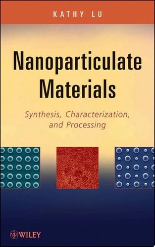 Nanoparticulate Materials Synthesis, Characterization, and Processing