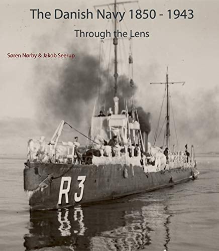 The Danish Navy 1850-1943 - Through The Lens