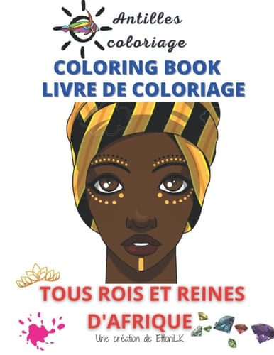 Livre de Coloriage Tous Rois Et Reines d'Afrique- Coloring Book Dessin-Coloriage-Coiffes- Coiffures- Visages- Homme et femme- Diaspora