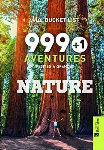 999 + 1 aventures petites & grandes nature