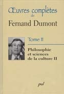 Oeuvres complètes de Fernand Dumont: Philosophie et sciences de la culture II