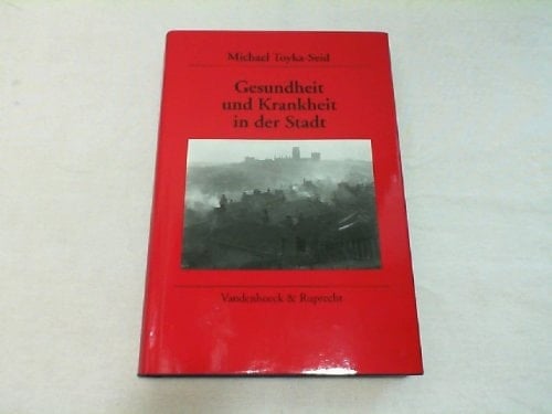Gesundheit und Krankheit in der Stadt: Zur Entwicklung des Gesundheitswesens in Durham City 1831-1914 (Veröffentlichungen des Deutschen Historischen Instituts London) (German Edition)