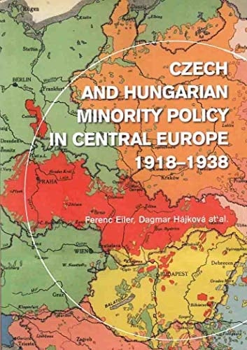 Czech and Hungarian Minority Policy in Central Europe, 1918-1938