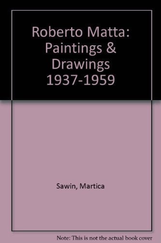 ROBERTO MATTA: PAINTINGS AND DRAWINGS 1937-1959 (English and Spanish Edition)