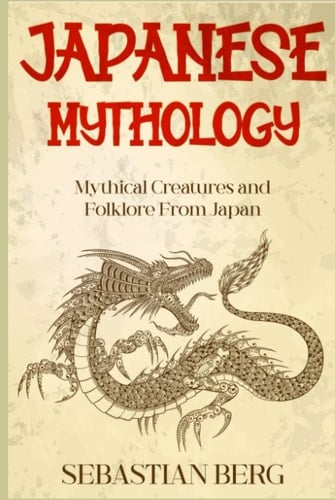Japanese Mythology: Mythical Creatures and Folklore from Japan
