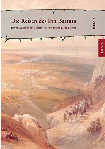Die Reisen des Ibn Battuta Band 1
