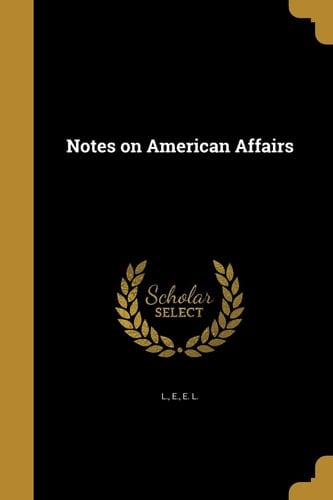 Notes on American Affairs