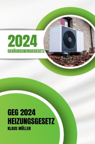 Gebäudeenergiegesetz GEG 2024 - Das Heizungsgesetz