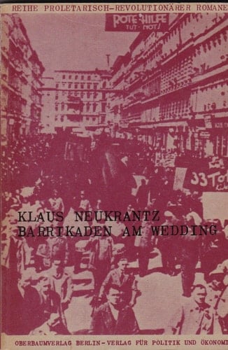 Barrikaden am Wedding: Der Roman einer Strasse aus den Berliner Maitagen 1929