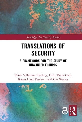Translations of Security A Framework for the Study of Unwanted Futures