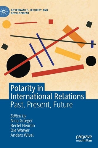Polarity in International Relations Past, Present, Future