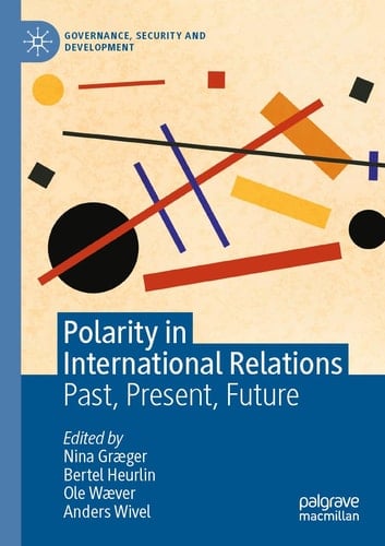 Polarity in International Relations Past, Present, Future