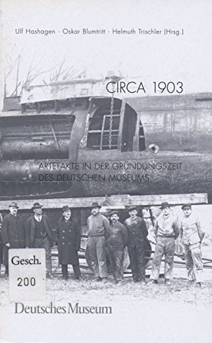 Circa 1903 Artefakte in der Gründungszeit des Deutschen Museums