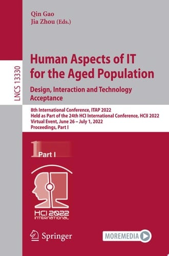 Human Aspects of IT for the Aged Population. Design, Interaction and Technology Acceptance