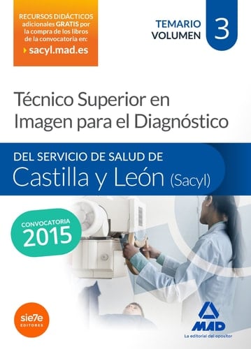 Técnico Superior en Imagen para el Diagnóstico del Servicio de Salud de Castilla y León (SACYL). Temario volumen III (Spanish Edition)