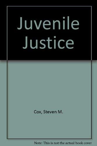 Juvenile Justice A Guide to Practice and Theory