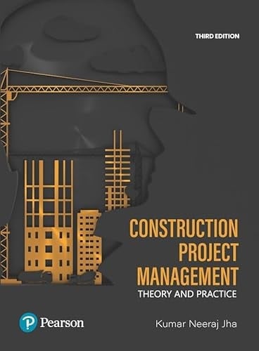 Construction Project Management | Theory And Practice | 3rd Edition | - Pearson