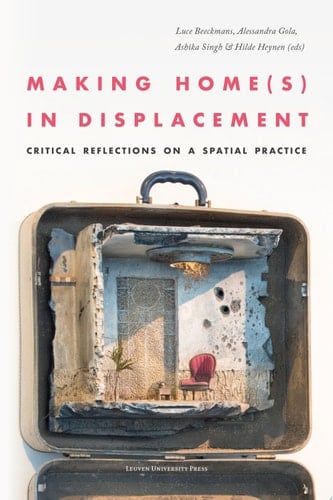 Making Home(s) in Displacement Critical Reflections on a Spatial Practice